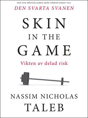 Skin in the game : vikten av delad risk