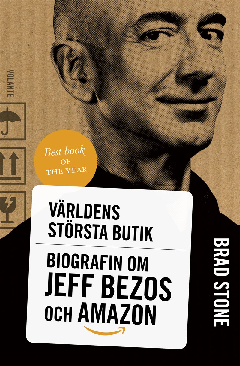 Världens största butik : biografin om Jeff Bezos och Amazon