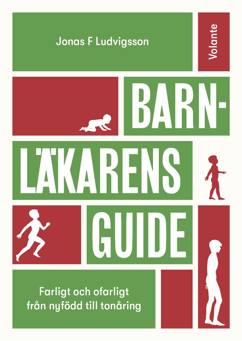 Barnläkarens guide : farligt och ofarligt från nyfödd till tonåring