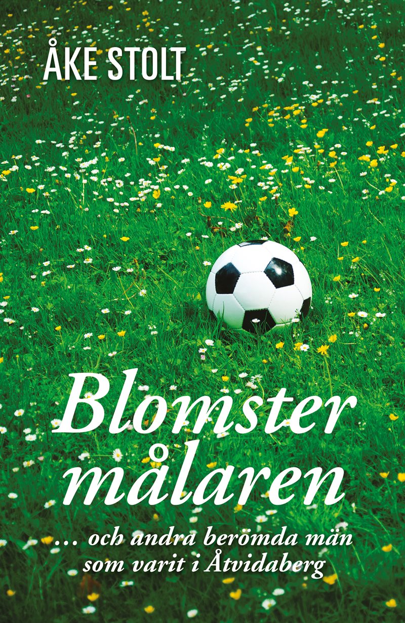 Blomstermålaren : och andra berömda män som varit i Åtvidaberg