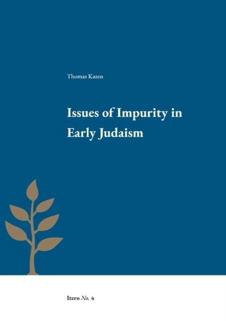 Issues of impurity in early Judaism