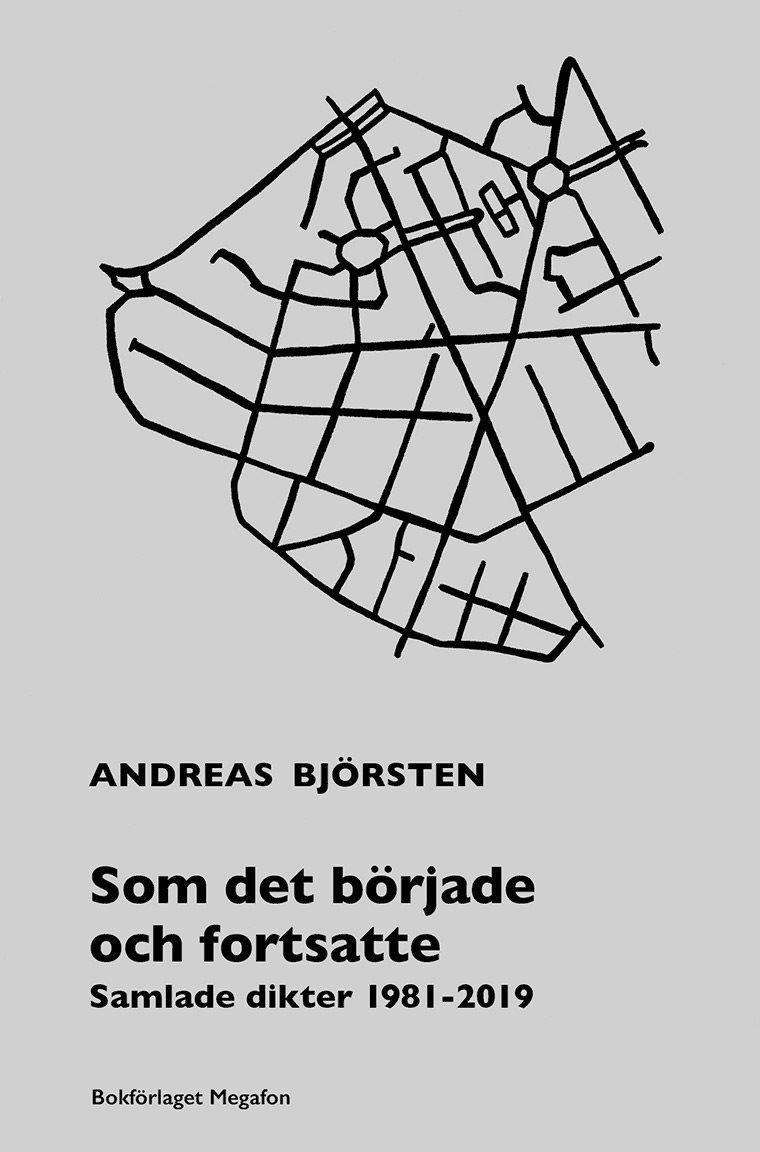 Som det började och fortsatte - samlade dikter 1981 - 2019