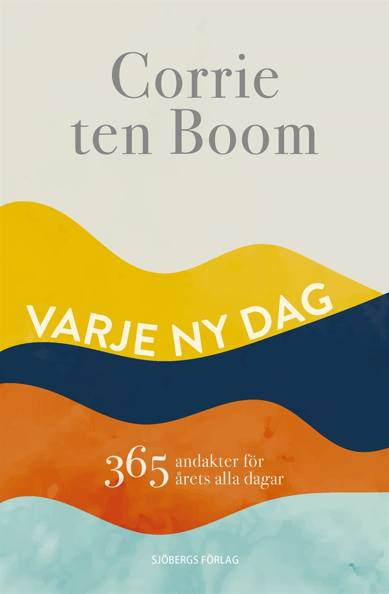 Varje ny dag - 365 andakter för årets alla dagar