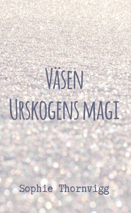 Väsen : urskogens magi