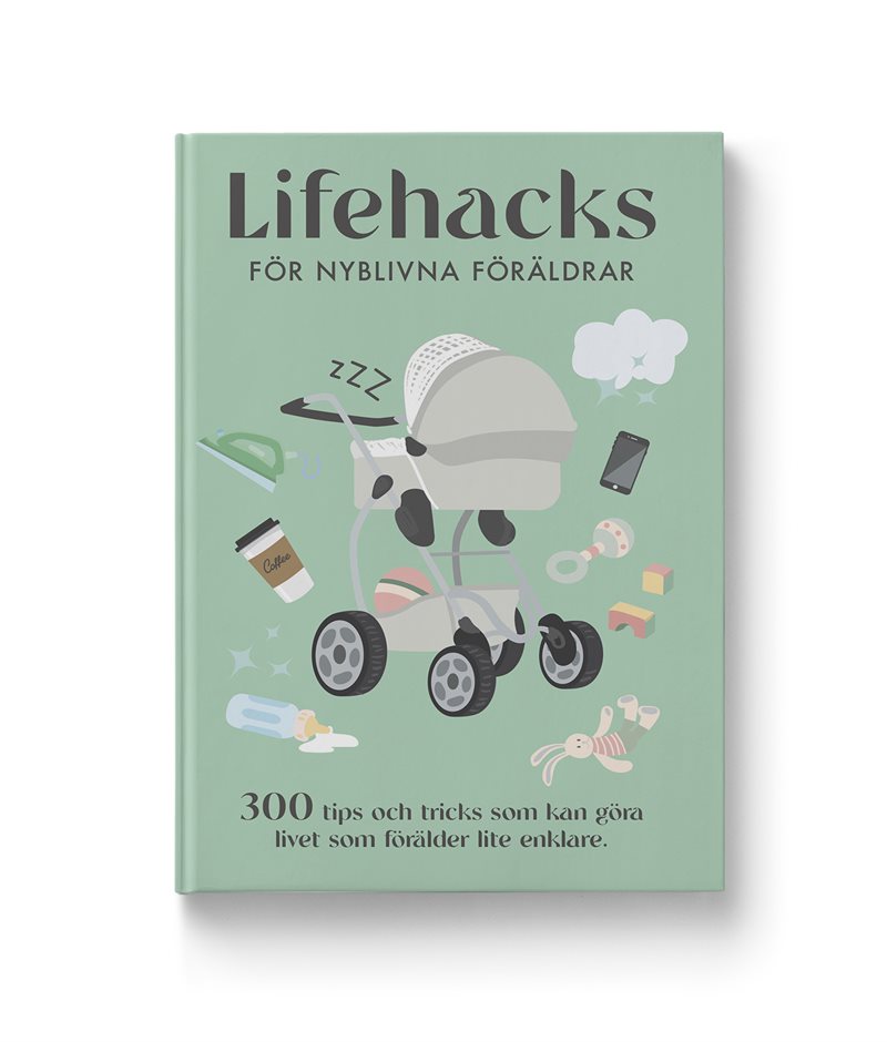 Lifehacks för nyblivna föräldrar