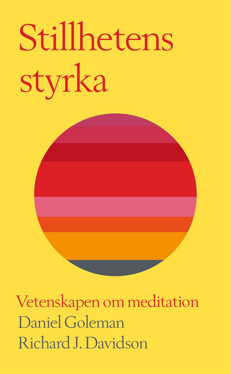 Stillhetens styrka : vetenskapen om meditation