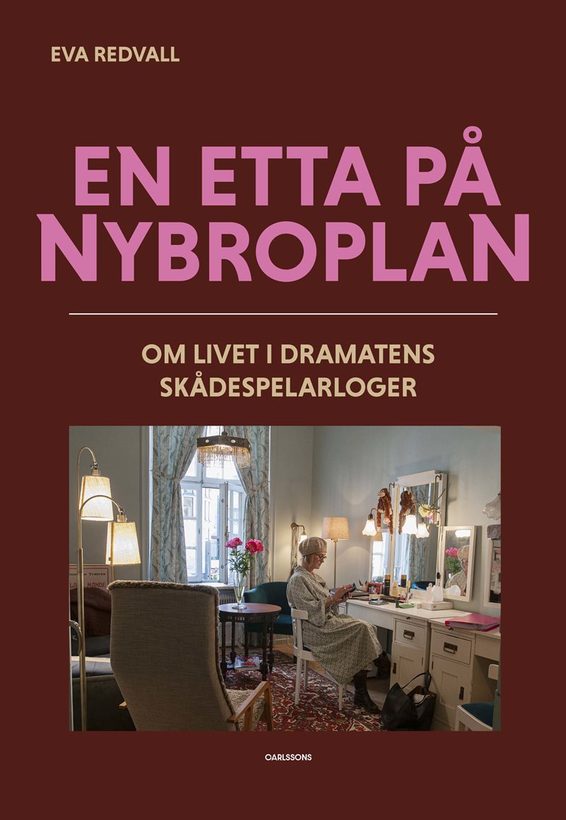 En etta på Nybroplan : om livet i Dramatens skådespelarloger