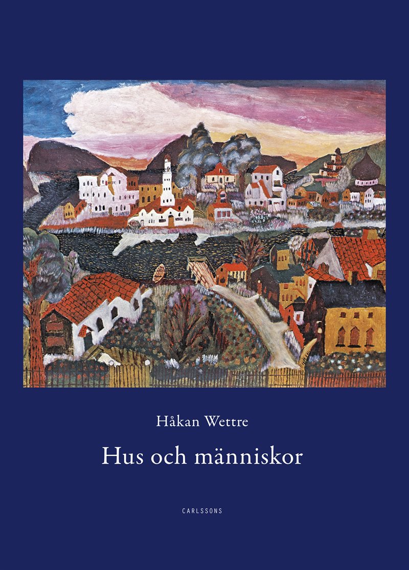 Hus och människor : 289 berättelser om möten med hus, städer, rum och människor