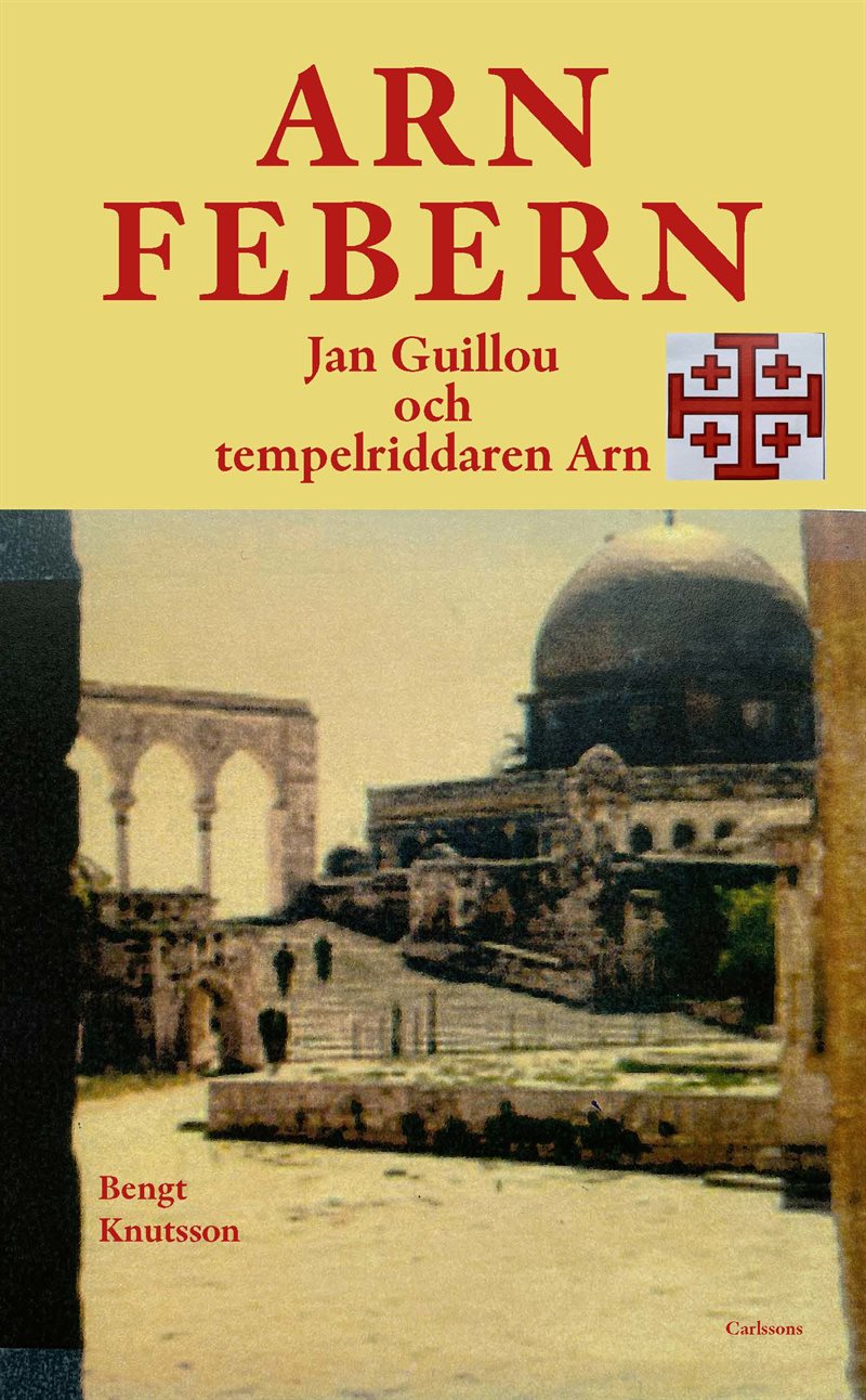 Arnfebern : Jan Guillou och tempelriddaren Arn