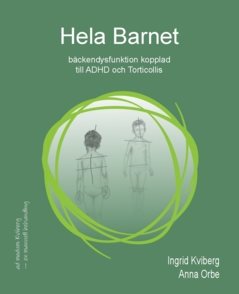 Hela Barnet : bäckendysfunktion kopplad till ADHD och Torticollis