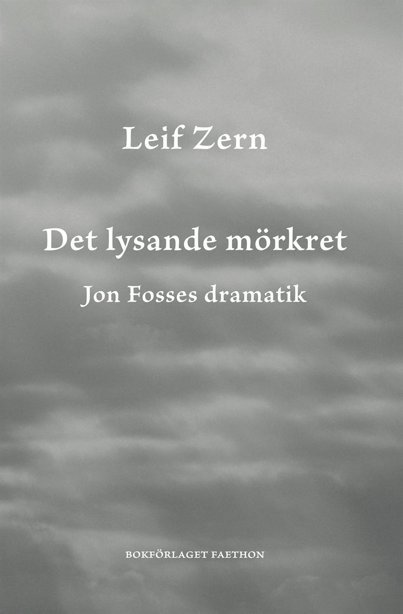 Det lysande mörkret : Jon Fosses dramatik