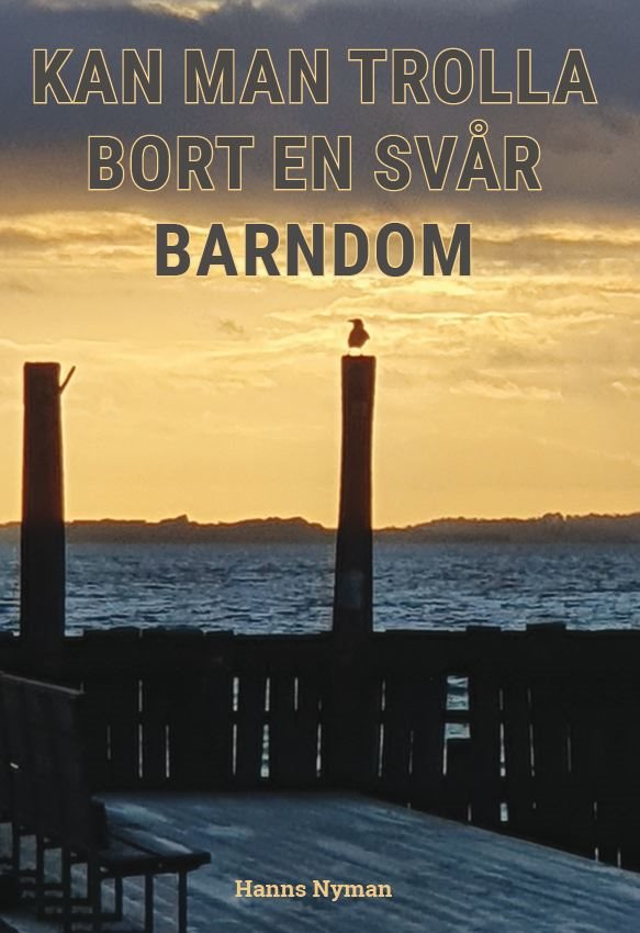 Kan man trolla bort en svår barndom