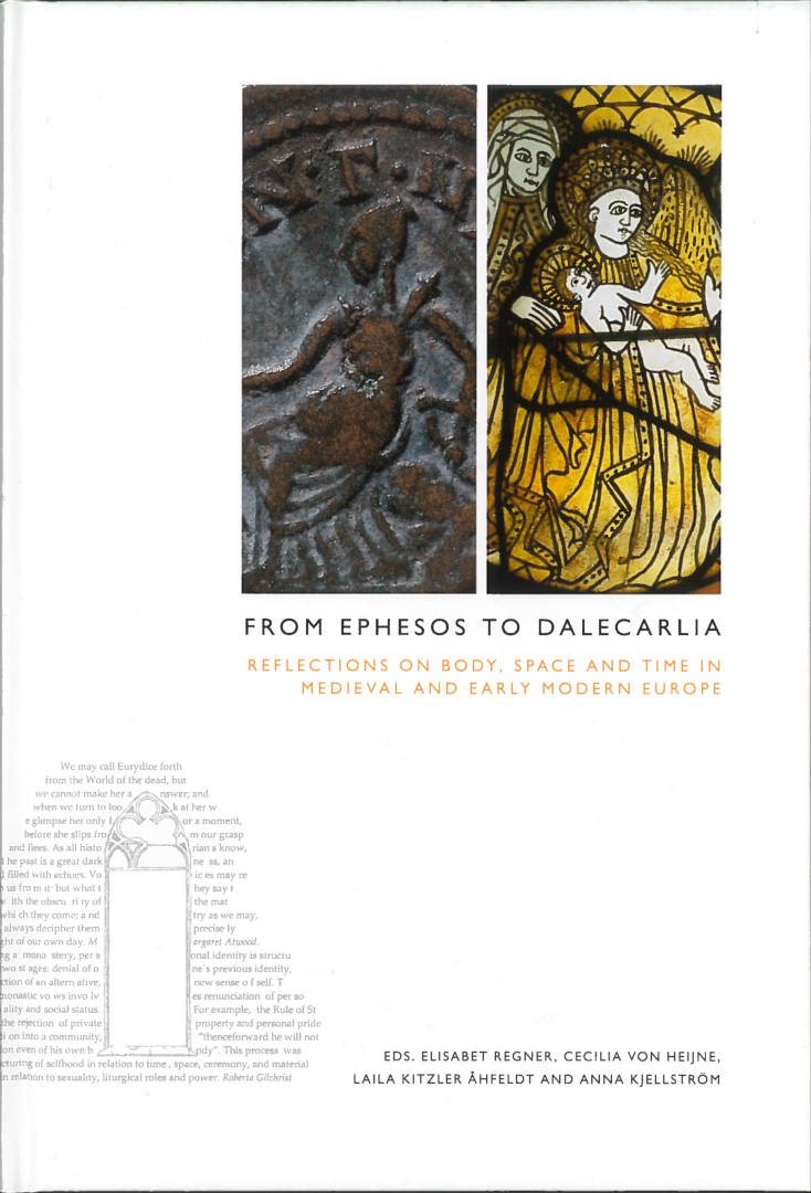 From Ephesos to Dalecarlia : reflections on body, space and time in medieval and early modern Europe