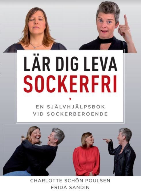 Lär dig leva sockerfri : en självhjälpsbok vid sockerberoende