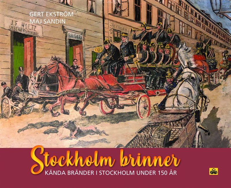 Stockholm brinner : kända bränder i Stockholm