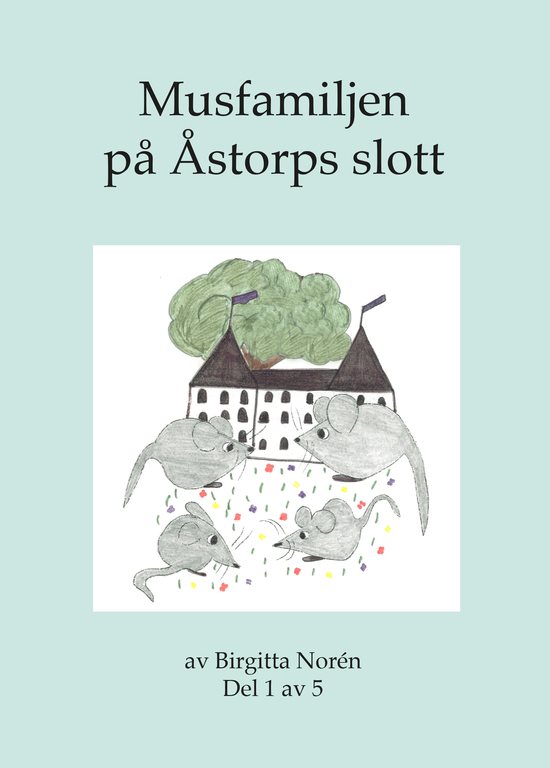 Musfamiljen på Åstorps slott. D 1