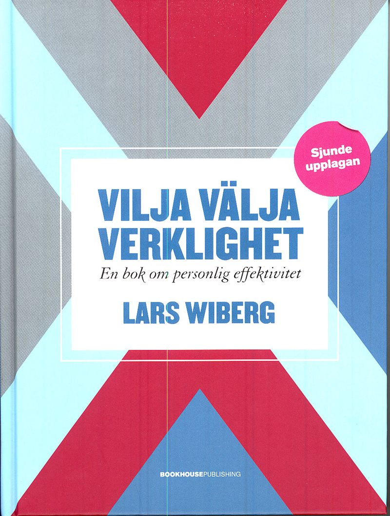 Vilja välja verklighet : en bok om personlig effektivitet