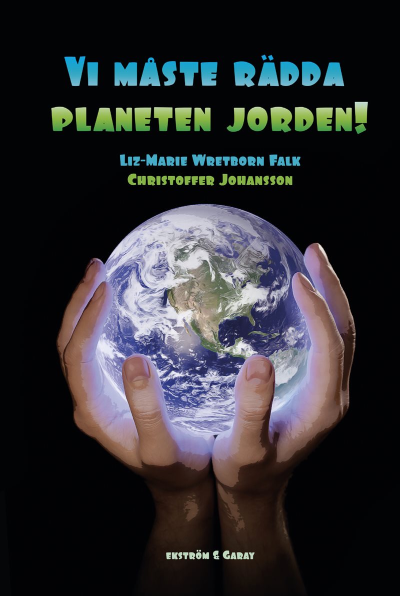 Vi måste rädda planeten jorden!