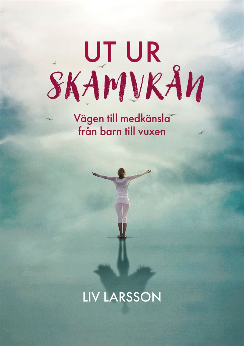 Ut ur skamvrån - vägen till medkänsla från barn till vuxen