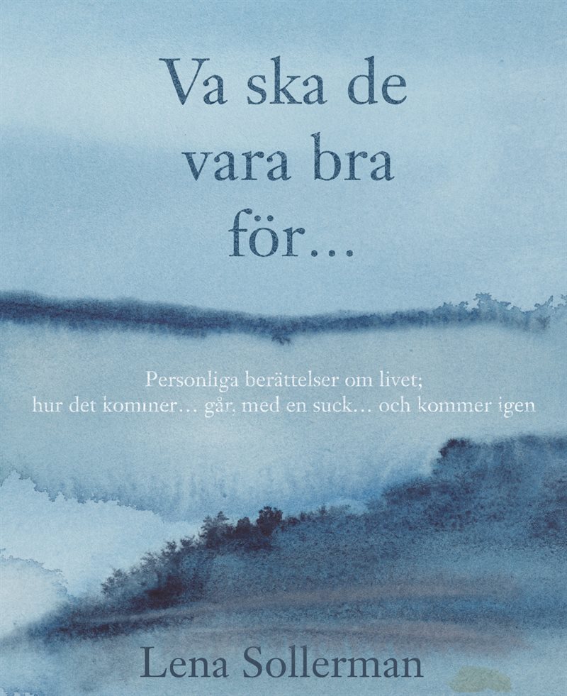 Va ska de vara bra för ...