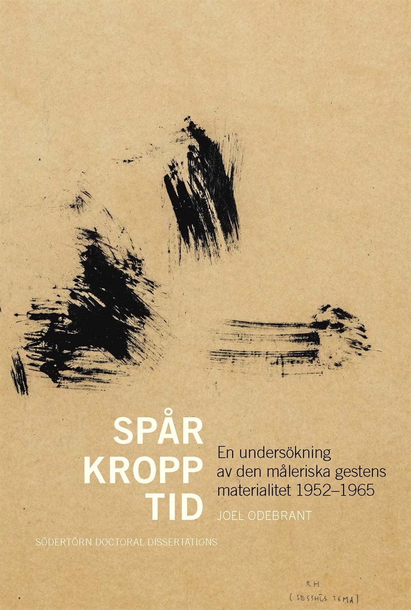 Spår, kropp, tid: En undersökning av den måleriska gestens materialitet 1952–1965