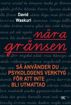 Nära gränsen : så använder du psykologens verktyg för att inte bli utmattad