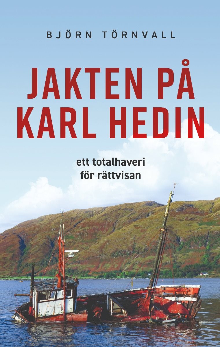 Jakten på Karl Hedin : ett totalhaveri för rättvisan