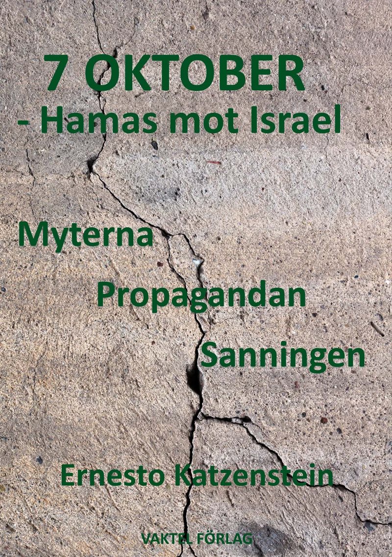 7 OKTOBER – Hamas mot Israel : Myterna, Propagandan, Sanningen