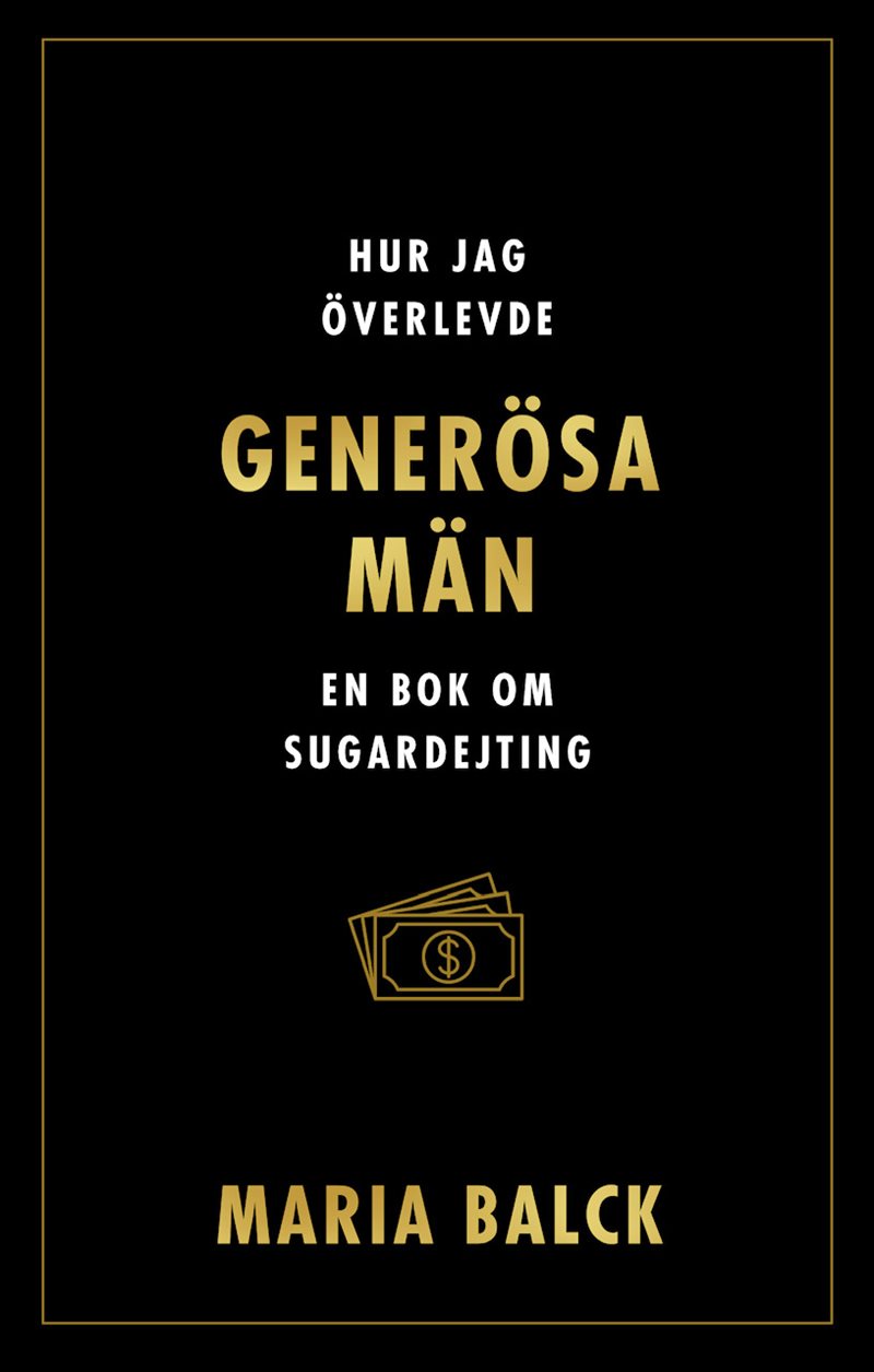 Hur jag överlevde generösa män : en bok om sugardejting