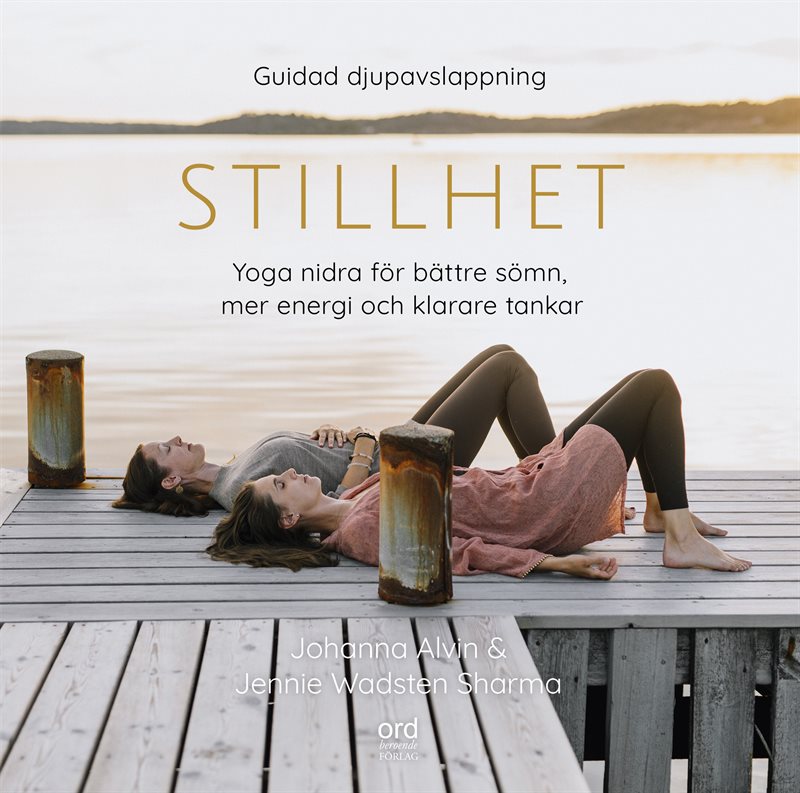 Stillhet : Yoga Nidra för bättre sömn, mer energi och klarare tankar