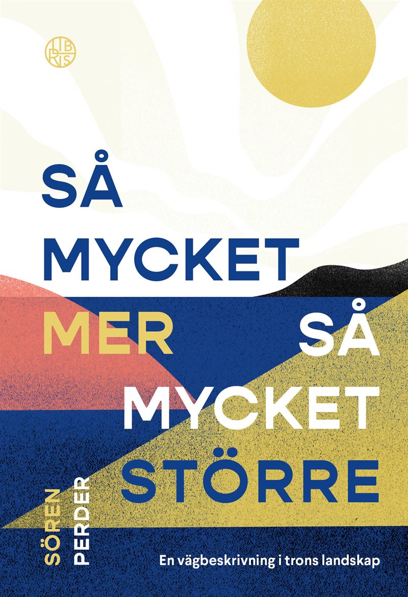 Så mycket mer, så mycket större