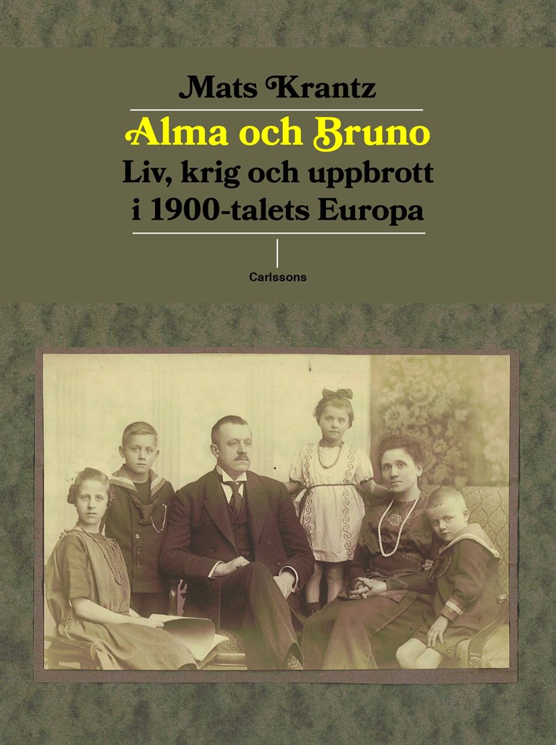 Alma och Bruno : liv, krig och uppbrott i 1900-talets Europa