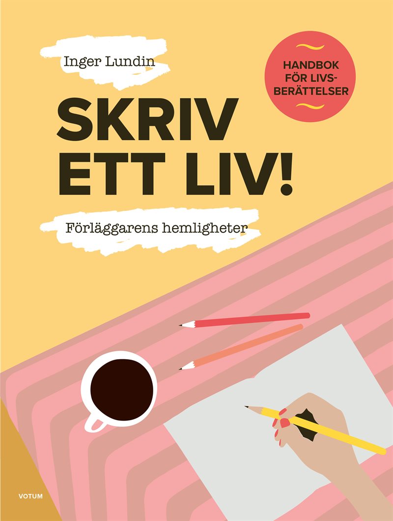 Skriv ett liv! : förläggarens hemligheter