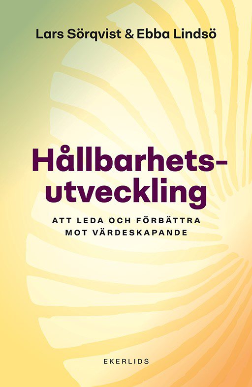 Hållbarhetsutveckling: Att leda och förbättra mot värdeskapande