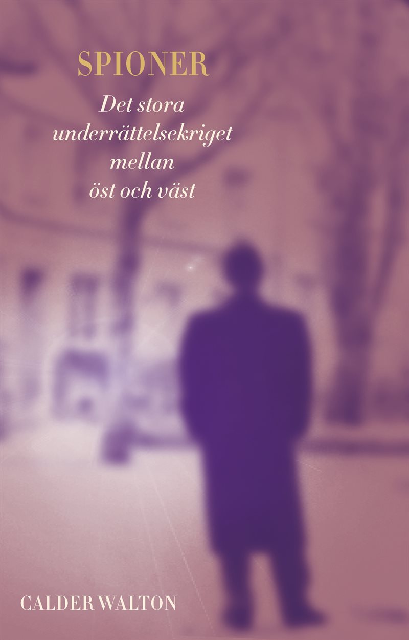 Spioner : Det stora underrättelsekriget mellan öst och väst