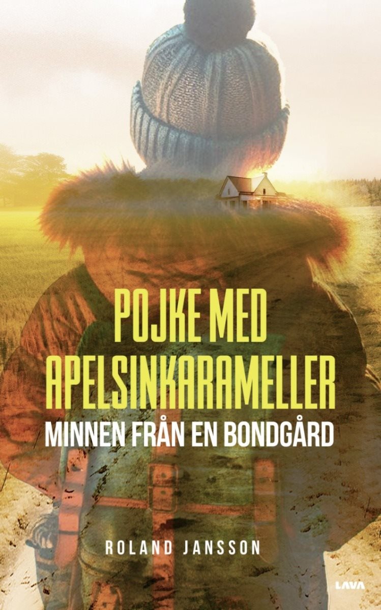 Pojke med apelsinkarameller : minnen från en bondgård