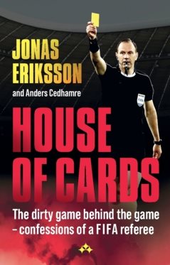 House of Cards : The dirty game behind the game – confessions of a global referee