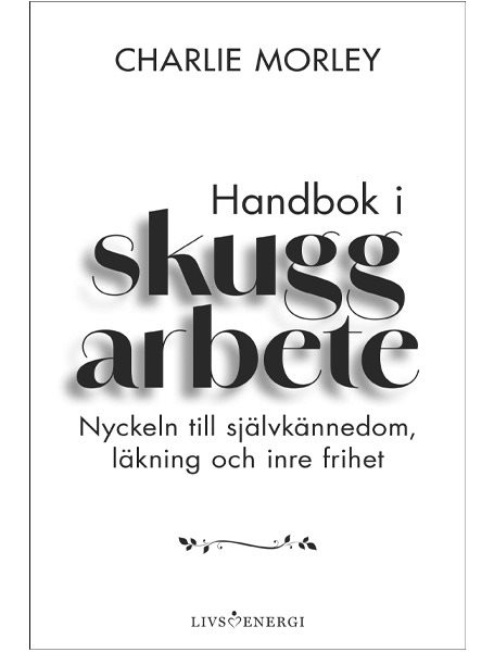 Handbok i skuggarbete : nyckeln till självkännedom, läkning och inre frihet