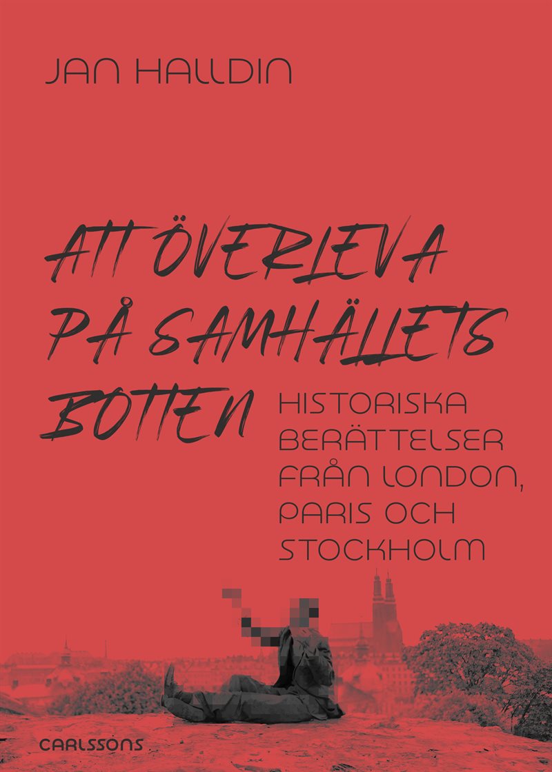 Att överleva på samhällets botten - Historiska berättelser från London,