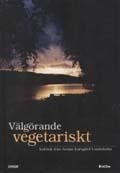 Välgörande vegetariskt : kokbok från Acems kursgård Lundsholm