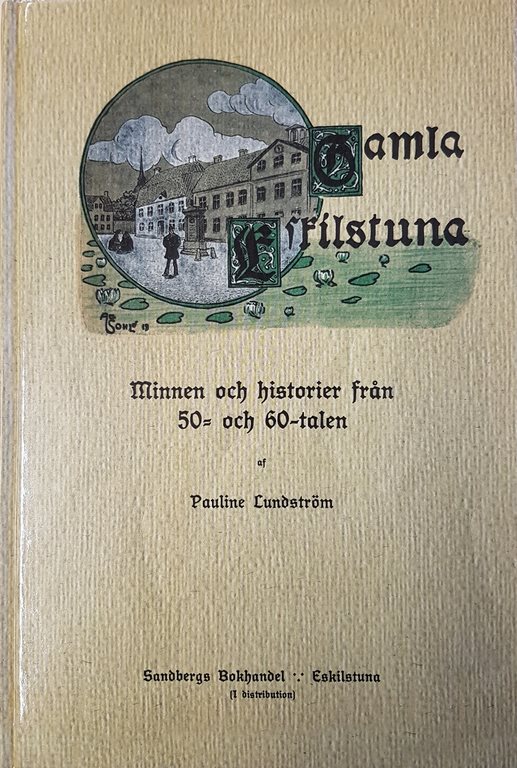 Gamla Eskilstuna : minnen och historier från 50- och 60-talen