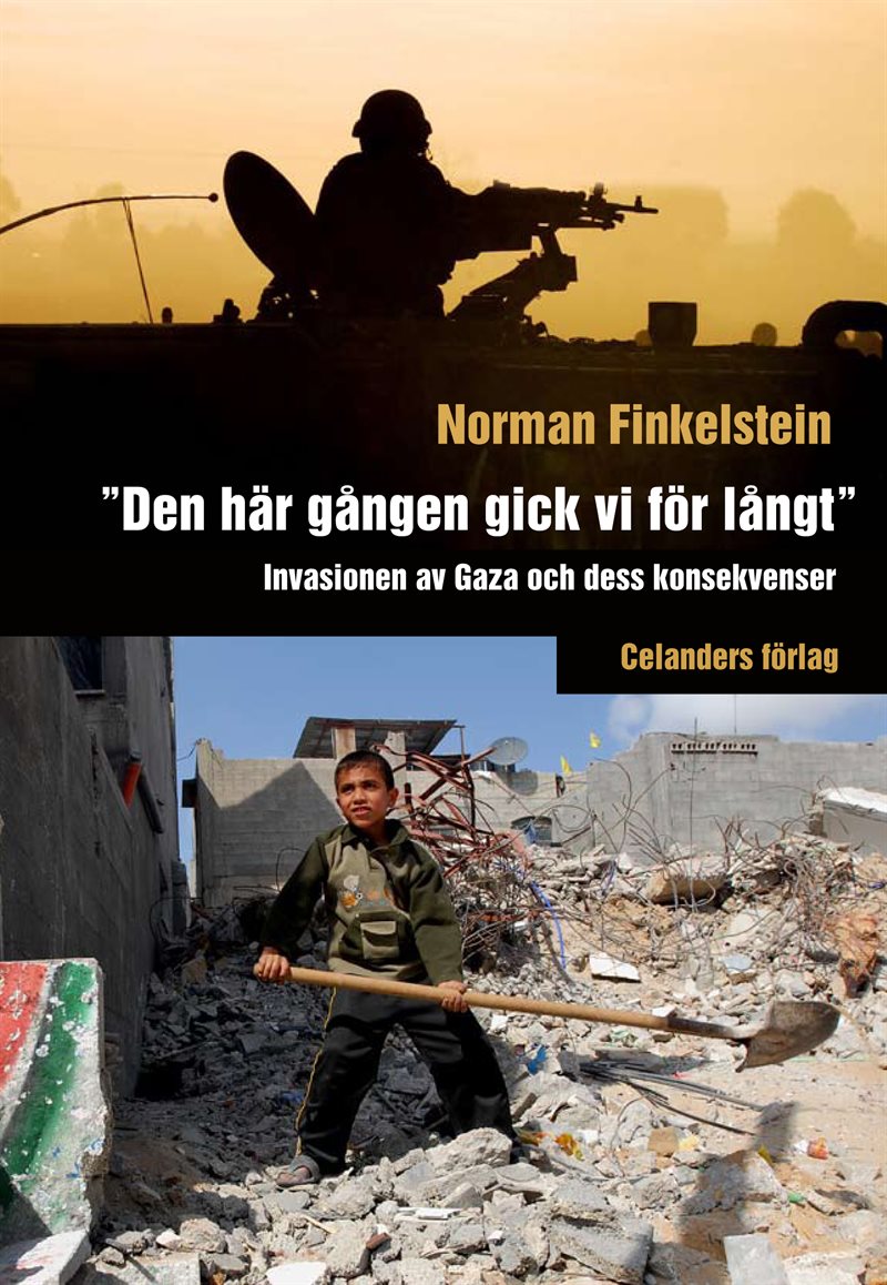 "Den här gången gick vi för långt" : invasionen av Gaza och dess konsekvenser