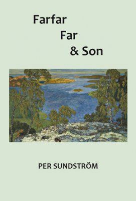 Farfar, far och son : genealogiska fantasier