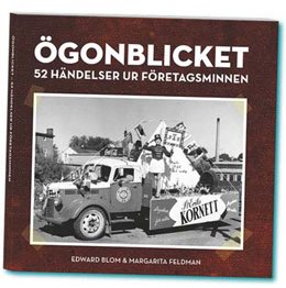 Ögonblicket : 52 händelser ur Företagsminnen