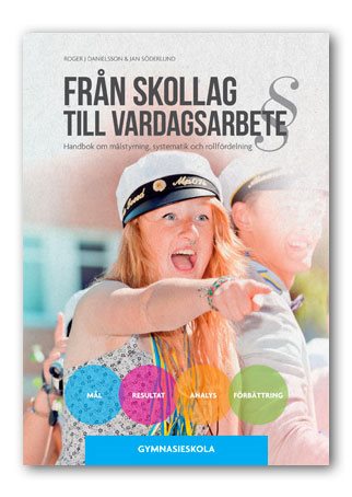 Från skollag till vardagsarbete. Gymnasieskolan