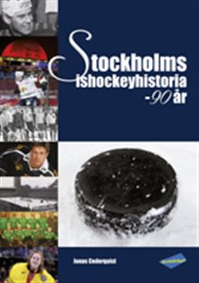 Stockholms ishockeyhistoria : 90 år