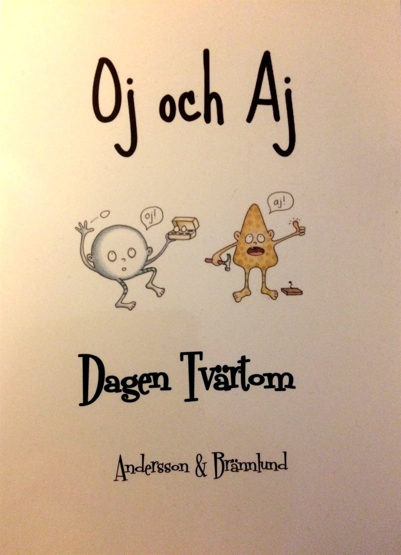 Oj och Aj : dagen tvärtom