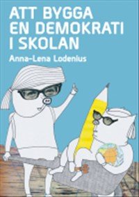 Att bygga en demokrati i skolan