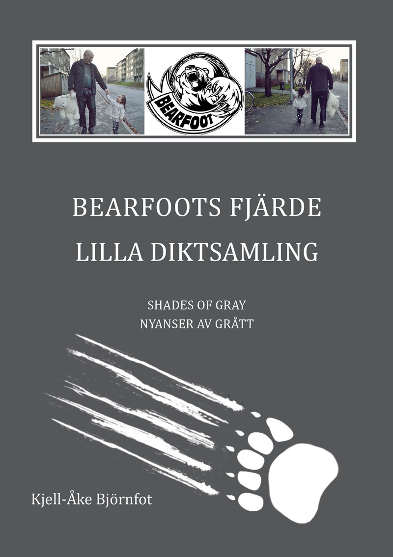 Bearfoots fjärde lilla diktsamling : shades of gray : nyanser av grått