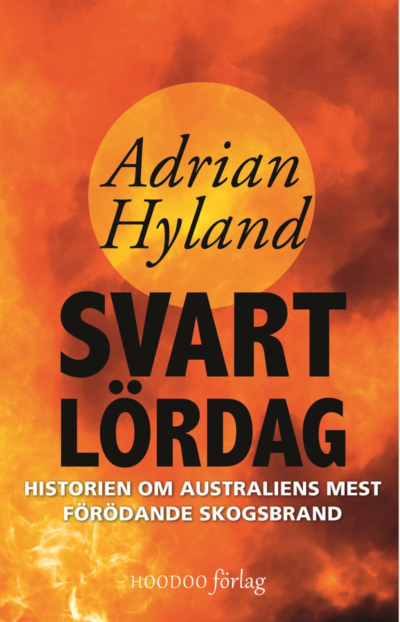 Svart lördag : historien om Australiens mest förödande skogsbrand